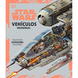 Star Wars Vehículos increíbles (Incluye dos ilustraciones exclusivas) / pd.