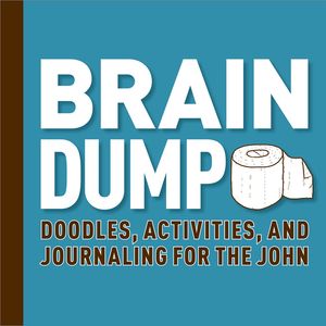 Brain Dump. Doodles, activities, and journaling for the John