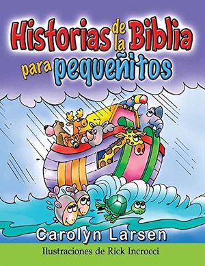 HISTORIAS DE LA BIBLIA PARA PEQUEÑITOS / PD.