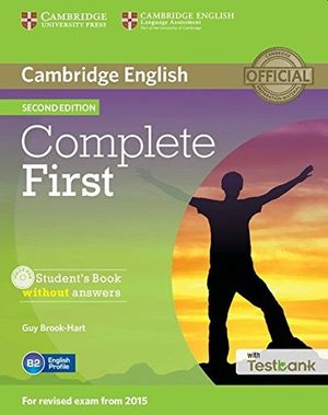 COMPLETE FIRST STUDENTS BOOK WITHOUT ANSWERS / 2 ED. (INCLUYE CD ROM + TEXTBANK)