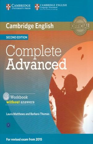 COMPLETE ADVANCED WORKBOOK WITHOUT ANSWERS / 2 ED. (INCLUYE CD)