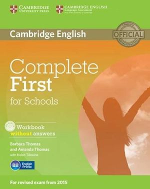 COMPLETE FIRST FOR SCHOOLS WORKBOOK WITHOUT ANSWERS (INCLUYE CD)