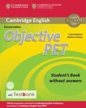 OBJECTIVE PET STUDENTS BOOK WITHOUT ANSWERS / 2 ED. (INCLUYE CD ROM + TESTBANK)