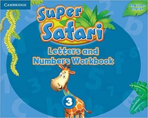 SUPER SAFARI AMERICAN ENGLISH 3 LETTERS AND NUMBERS WORKBOOK