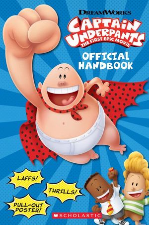 CAPTAIN UNDERPANTS MOVIE. OFFICIAL HANDBOOK WITH POSTER