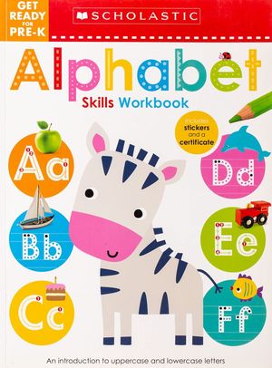 Alphabet skills workbook. Get ready for pre-k