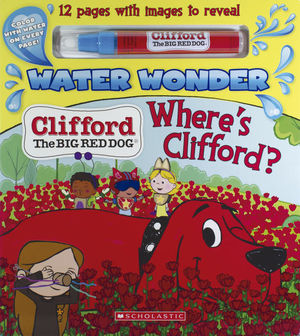 Where's Clifford? (A Clifford Water Wonder Storybook) / pd.
