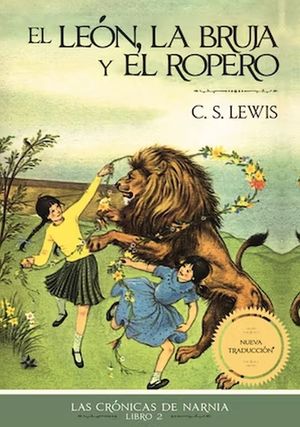 El león, la bruja y el ropero / Las Crónicas de Narnia Libro 2