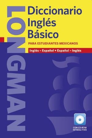LONGMAN DICCIONARIO INGLES BASICO PARA ESTUDIANTES MEXICANOS (INCLUYE CD)