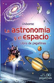 La astronomía y el espacio. Libro de pegatinas