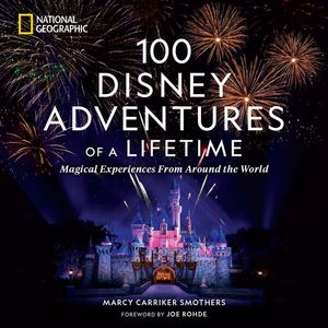 100 Disney Adventures of a Lifetime / Pd.