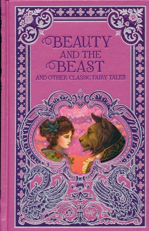 Beauty and the Beast and other classic fairy tales / Pd.