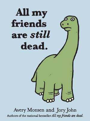 All my friends are still dead / Pd.