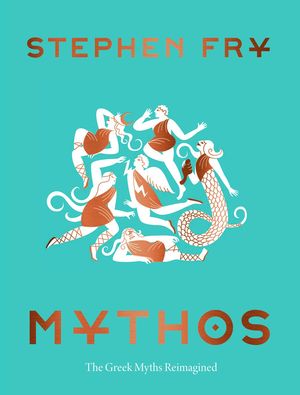 Mythos. The Greek Myths Reimagined / Pd.