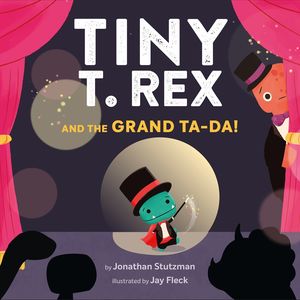 Tiny T. Rex and the Grand Ta-Da! / Pd.