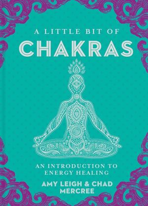 A little bit of Chakras. An introduction to energy healing / Pd.