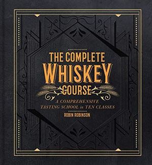 The complete whiskey course