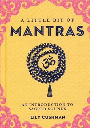 A little bit of Mantras. An introduction to sacred sounds