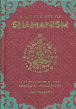 A little bit of Shamanism. An introduction to shamanic journeying / Pd.