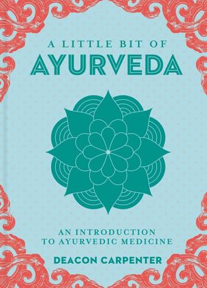 A little bit of Ayurveda. An introduction to ayurvedic medicine / Pd.