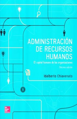 ADMINISTRACION DE RECURSOS HUMANOS. EL CAPITAL HUMANO DE LAS ORGANIZACIONES / 10 ED.