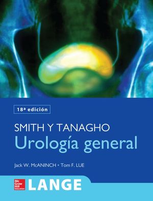 Smith y Tanagho. Urología general / 18 ed.
