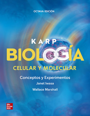 KARP BIOLOGIA CELULAR Y MOLECULAR. CONCEPTOS Y EXPERIMENTOS / 8 ED.