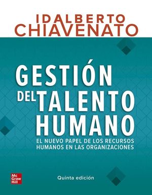 GESTION DEL TALENTO HUMANO. EL NUEVO PAPEL DE LOS RECURSOS HUMANOS EN LAS ORGANIZACIONES / 5 ED. (INCLUYE ACCESO A CONNECT)