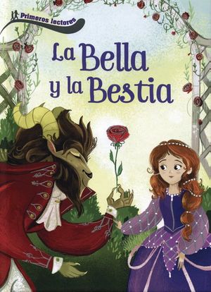 BELLA Y LA BESTIA, LA. PRIMEROS LECTORES / PD.