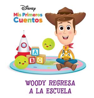 Disney mis primeros cuentos. Woody regresa a la escuela / Pd