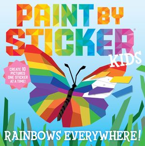 Paint by Sticker Kids. Rainbows Everywhere! / Pd.