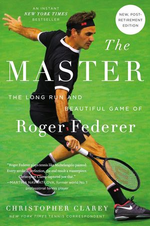 The Master. The Long Run and Beautiful Game of Roger Federer / Pd.