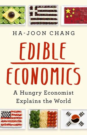 Edible Economics. A Hungry Economist Explains the World / Pd.