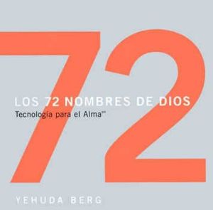 72 NOMBRES DE DIOS, LOS. TECNOLOGIA PARA EL ALMA