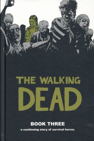 The Walking Dead. Book three a continuing story of survival horror / Pd.