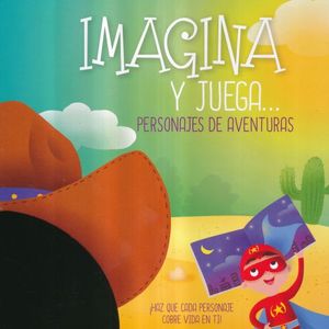PERSONAJES DE AVENTURAS. IMAGINA Y JUEGA / PD.
