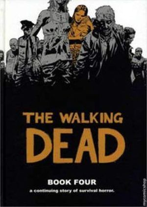 The Walking Dead. Book four a continuing story of survival horror / Pd.