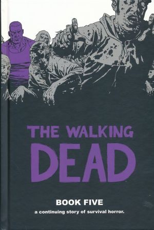 The Walking Dead. Book five a continuing story of survival horror / Pd.