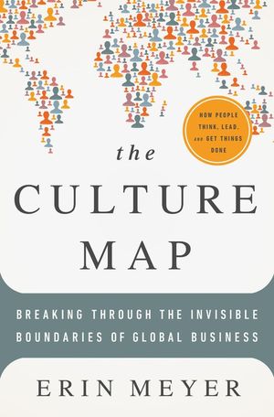 Culture Map. Breaking Through the Invisible Boundaries of Global Business / Pd.