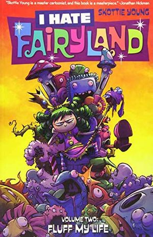 I hate Fairyland / Vol. 2. Fluff my life