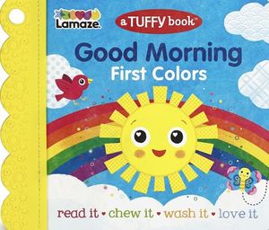 Lamaze Good Morning. First Colors. A tuffy book