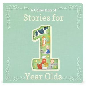 A Collection of Stories for 1 Year Olds / Pd.