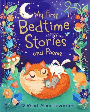 My first bedtime stories and poems. 12 read aloud favorites / Pd.