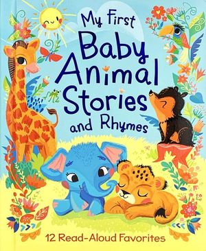 My first baby snimal stories and rhymes. 12 read aloud favorites / Pd.