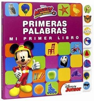 MICKEY AVENTURAS SOBRE RUEDAS. MI PRIMER LIBRO PRIMERAS PALABRAS / PD.