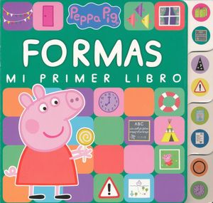 PEPPA PIG. FORMAS / MI PRIMER LIBRO / PD.