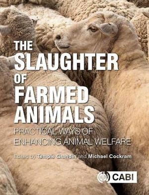 The slaughter of Farmed Animals. Practical ways of enhancing animal welfare