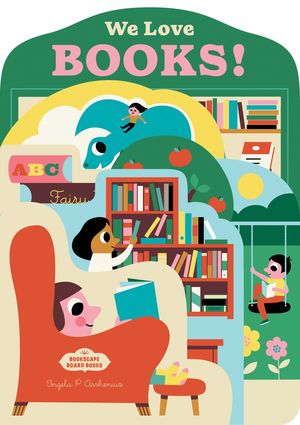 Bookscape Board Books: We Love Books! / Pd.