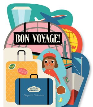 Bookscape Board Books: Bon Voyage! / Pd.