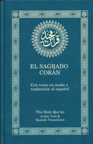 SAGRADO CORAN, EL. CON TEXTO EN ARABE Y TRADUCCION AL ESPAÑOL / PD.